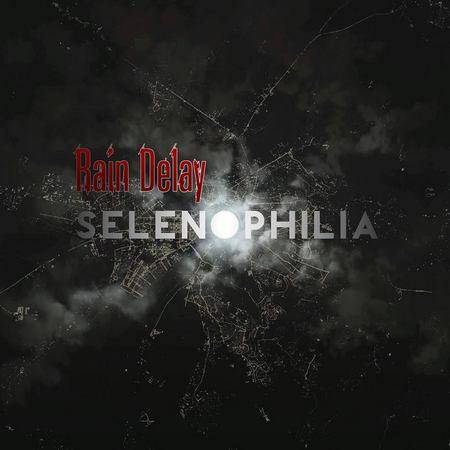 Rain Delay : Selenophilia